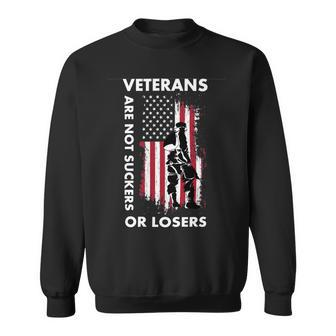 Veteran Veterans Day Vintage Veterans Are Not Suckers Or Losersidea Navy Soldier Army Military Sweatshirt - Monsterry UK