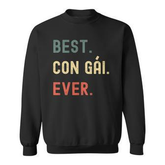 Vietnamese Daughter Gifts Designs Best Con Gai Ever Sweatshirt - Thegiftio UK