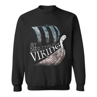 Viking Ship Blood Type Is Viking T Sweatshirt - Thegiftio UK