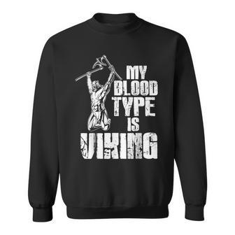 Viking Warrior My Blood Type Is Viking Warrior Sweatshirt - Thegiftio UK