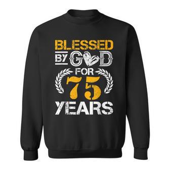 Vintage Blessed By God For 75 Years Happy 75Th Birthday Sweatshirt - Seseable