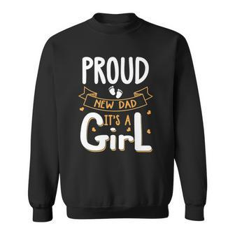 Vintage Proud New Dad Its A Girl Father Daughter Baby Girl Sweatshirt | Mazezy