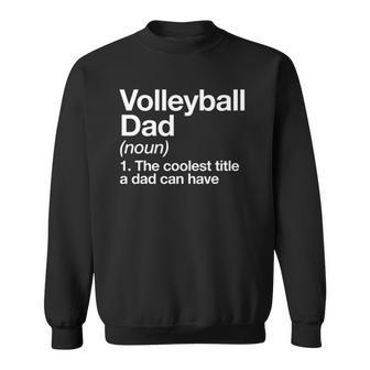 Volleyball Dad Definition Funny Sports Sweatshirt | Mazezy