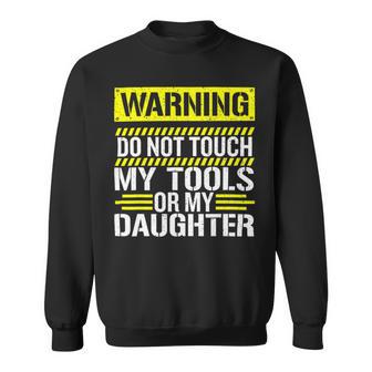 Warning Do Not Touch My Tools 196 Shirt Sweatshirt | Favorety UK