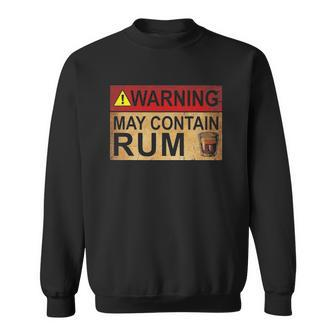 Warning May Contain Rum Lover Gift Sweatshirt | Mazezy