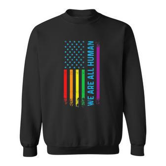 We Are All Human Lgbt Lgbtq Gay Pride Rainbow Flag Sweatshirt - Thegiftio UK