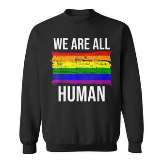 We Are All Human Pride Rainbow Ally TopGay Pride Flag  Sweatshirt