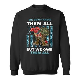 We Dont Know Them All But We Owe Them All Veteran Day T-Shirt Sweatshirt - Monsterry DE