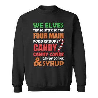 We Elves Try To Stick To The Four Main Food Groups Funny Christmas 608 Trending Shirt Sweatshirt | Favorety AU