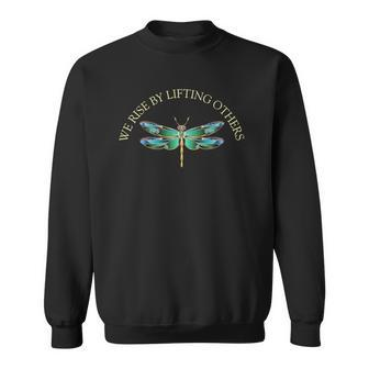 We Rise By Lifting Others Inspirational Dragonfly Sweatshirt | Mazezy