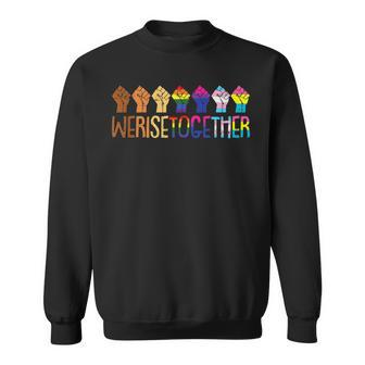We Rise Together Lgbt Q Pride Social Justice Equality Ally T  Sweatshirt