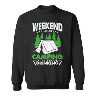 Weekend Forecast Camping With A Chance Of Drinking Funny Sweatshirt | Favorety DE