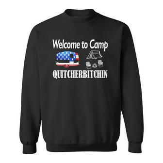 Welcome To Camp Quitcherbitchin 4Th Of July Funny Camping Sweatshirt | Mazezy