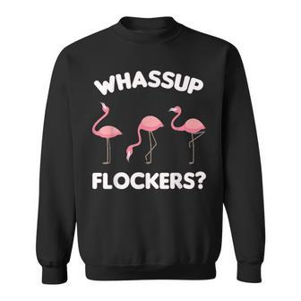 Whassup Flockers Funny Flamingo Quote Sweatshirt - Thegiftio UK