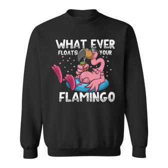 Whatever Floats Your Flamingo Funny Flamingo Bird Humor Sweatshirt - Thegiftio UK