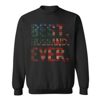 Womens 4Th Of July Fathers Day Usa Dad Gift - Best Husband Ever Sweatshirt - Seseable