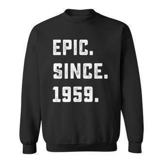 Womens 63Rd Birthday Gift Vintage Epic Since 1959 63 Years Old Sweatshirt | Mazezy