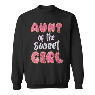 Womens Aunt Of The Sweet Girl Donut Birthday Party Outfit Family Sweatshirt - Seseable