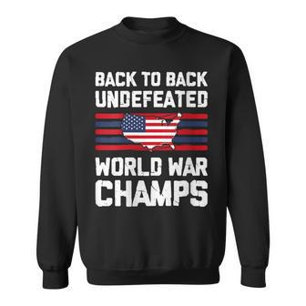 Womens Back To Back Undefeated World War Champs 4Th Of July Sweatshirt - Seseable