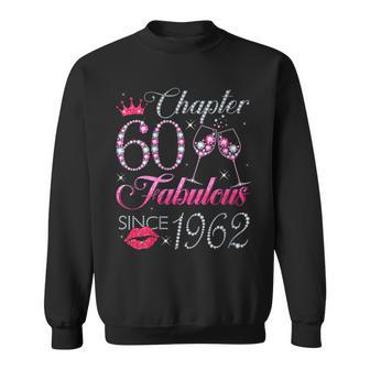 Womens Chapter 60 Fabulous Since 1962 60Th Birthday Gift For Women  Sweatshirt