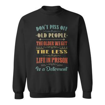 Womens Dont Piss Off Old People Funny Gag Gifts For Elderly People Sweatshirt - Thegiftio UK