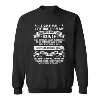 Womens Fathers Day I Get My Attitude From My Freaking Awesome Dad V-Neck Sweatshirt | Mazezy