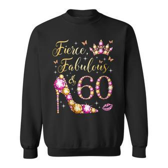 Womens Fierce Fabulous & 60 Years Old Women 60Th Birthday Party  Sweatshirt