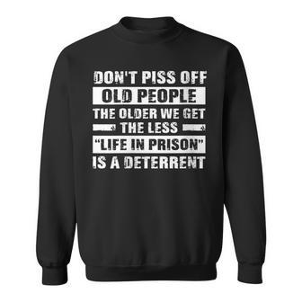 Womens Funny Elderly Gifts Dont Piss Off Old People Sarcastic Joke Sweatshirt - Thegiftio UK