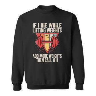 Womens Funny If I Die While Lifting Weights - Workout Gym Sweatshirt | Mazezy