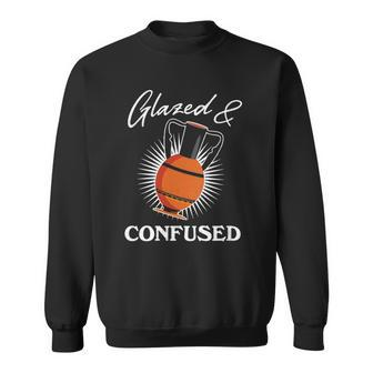 Womens Glazed And Confused Funny Pottery Gift Design Idea Sweatshirt | Mazezy