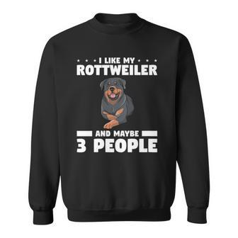 Womens I Like My Rottweiler And Maybe 3 People Dog Lover Sweatshirt - Thegiftio UK