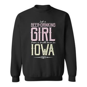 Womens Just A Beer-Drinking Girl From A Small Town In Iowa Sweatshirt - Thegiftio UK