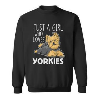 Womens Just A Girl Who Loves Yorkies Funny Yorkshire Terrier Gift Sweatshirt | Mazezy