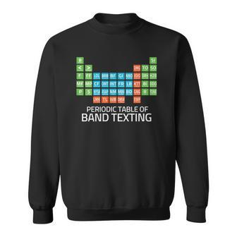 Womens Marching Band Periodic Table Of Band Texting Elements Funny Sweatshirt | Mazezy