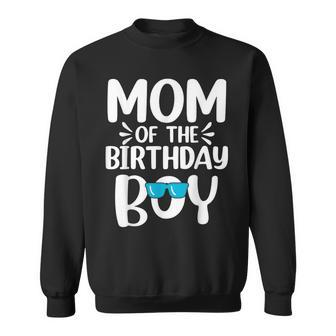 Womens Mom Of The Birthday Boy Funny Mama Mothers Day Sweatshirt - Seseable