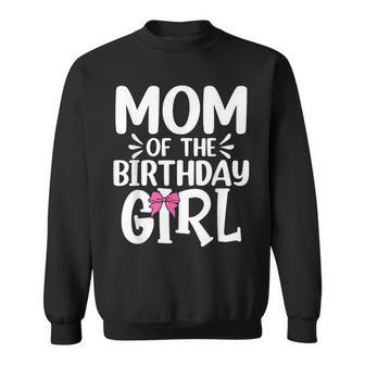Womens Mom Of The Birthday Girl Funny Mama Mothers Day Sweatshirt - Seseable