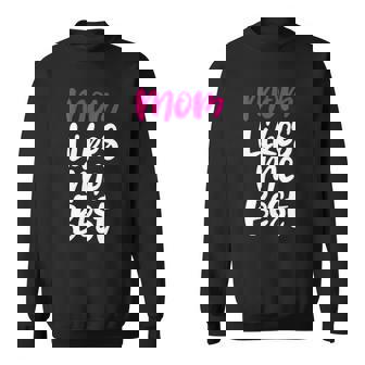 Womens Mommy Mothers Daywith Moms Likes Me Best Design Sweatshirt | Mazezy