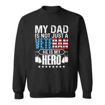 Womens My Dad Is Not Just A Veteran Hes My Hero Funny Dad V-Neck Sweatshirt | Mazezy