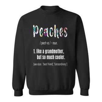 Womens Peaches Like Grandmother But So Much Cooler Mothers Day Cute Sweatshirt | Mazezy