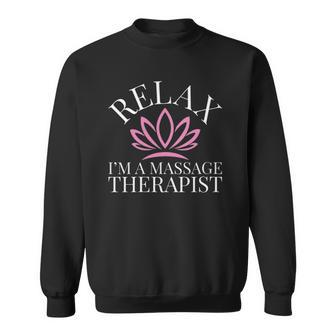 Womens Relax Im A Massage Therapist Sweatshirt | Mazezy