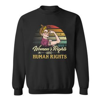 Womens Rights Are Human Rights Feminism Protect Feminist Sweatshirt | Mazezy