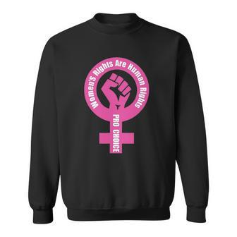 Womens Rights Are Human Rights Pro Choice Sweatshirt | Mazezy AU