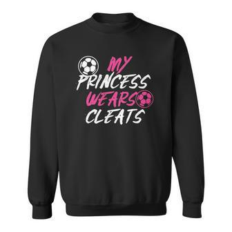 Womens Soccer Daughter Outfit For A Soccer Dad Or Soccer Mom Sweatshirt | Mazezy