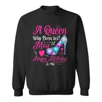 Womens This Queen Was Born In May Happy Birthday To Me Sweatshirt | Mazezy UK