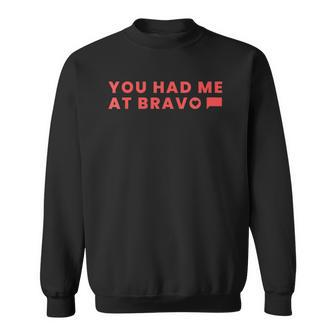 Womens You Had Me At Bravo Valle De Bravo Sweatshirt | Mazezy