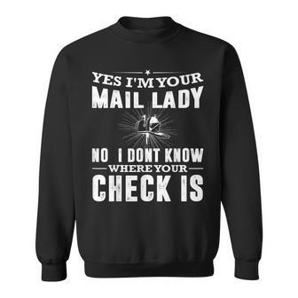 Yes I Am Your Mail Lady Funny Postal Worker Mail Carrier Sweatshirt - Thegiftio UK