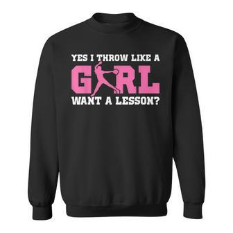Yes I Throw Like A Girl Want A Lesson Funny Softball Pitcher V2 Sweatshirt - Seseable