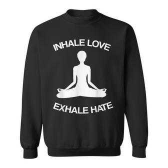 Yoga Designs With Sayings - Inhale Love Exhale Hate Sweatshirt - Thegiftio UK