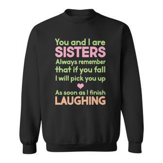 You And I Are Sisters Creative 2022 Gift Sweatshirt - Thegiftio UK
