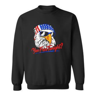 You Free Tonight Bald Eagle American Flag Happy 4Th Of July Sweatshirt | Mazezy AU
